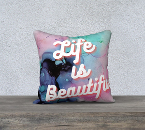 Life Is beautiful Pillow Cover 18"x18"